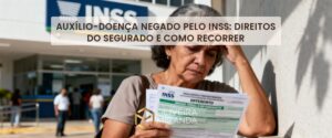 Auxílio-doença negado pelo INSS: direitos do segurado e como recorrer