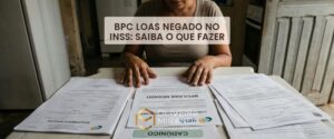 BPC Loas Negado no INSS: Saiba o que fazer