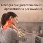 Doenças que garantem direito à aposentadoria por invalidez
