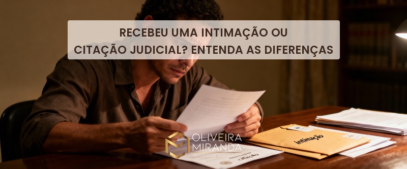 Recebeu uma intimação ou citação judicial? Entenda as diferenças