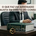 O que faz um advogado especialista em Direito do Consumidor