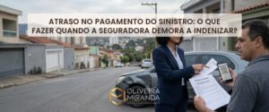 Atraso no Pagamento do Sinistro: o que fazer quando a seguradora demora a indenizar?